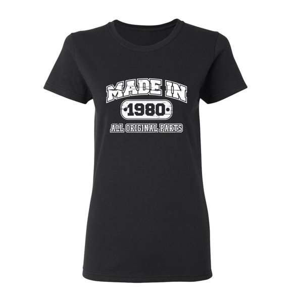 Made in 1980 All Original Parts Sarcastic Novelty Gift Idea Adult Humor Funny Women's Casual Tees