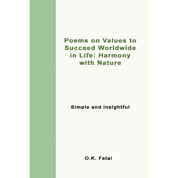 Poems on Values to Succeed Worldwide in Life: Harmony with Nature: Simple and Insightful, (Paperback)