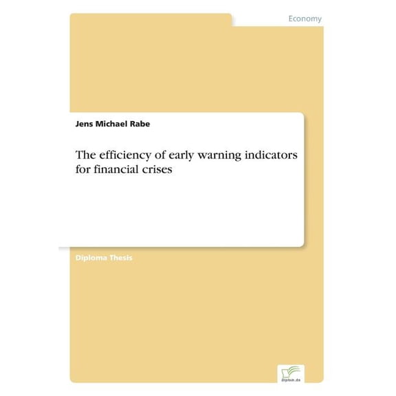 The efficiency of early warning indicators for financial crises, (Paperback)