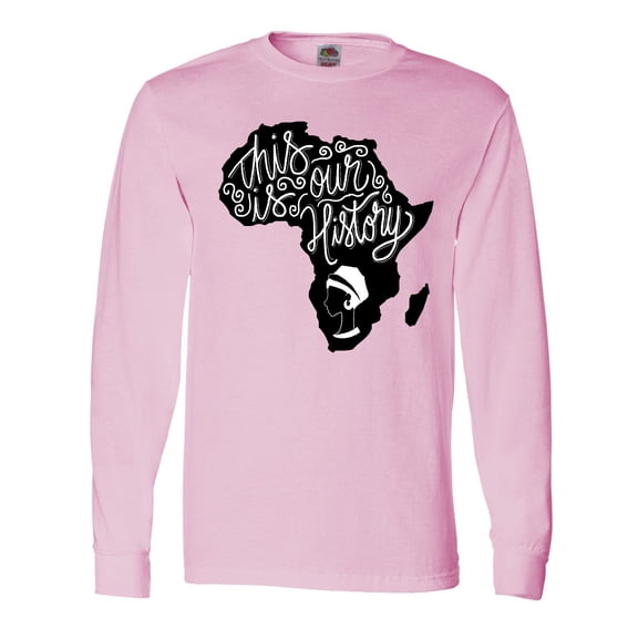 Inktastic This is Our History Black History Month Long Sleeve T-Shirt