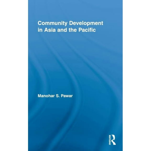 Routledge Studies in Development and Soc Community Development in Asia and the Pacific, Book 22, (Hardcover)