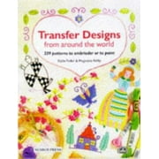 Transfer Designs from Around the World: 339 Patterns to Embroider or Paint [Paperback - Used]