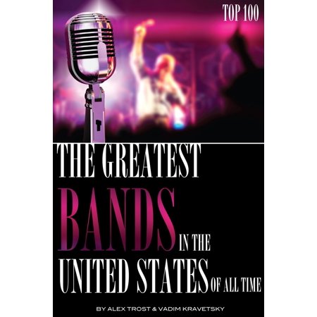 The Greatest Bands in the United States of All Time: Top 100 -