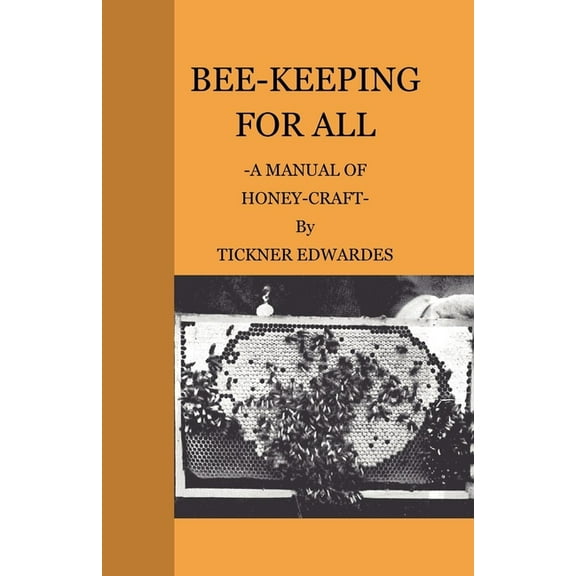 Bee-Keeping for All - A Manual of Honey-Craft, (Hardcover)