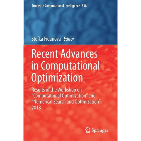 Studies in Computational Intelligence Recent Advances in Computational Optimization: Results of the Workshop on "Computational Optimization" and "Numerical Se, Book 838, (Paperback)