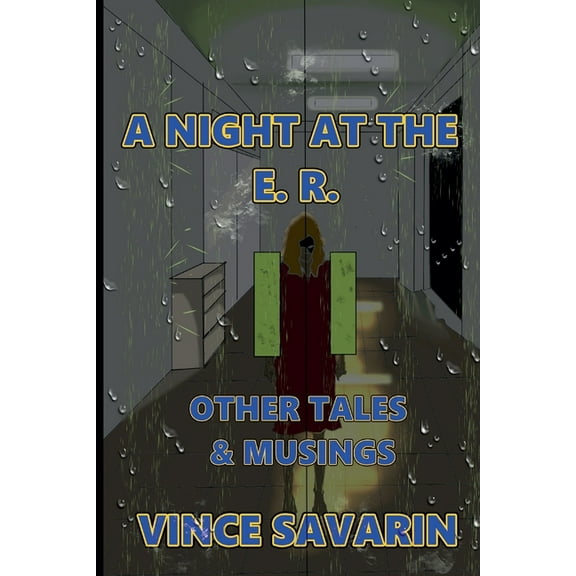 A Night at the E.R. Other Tales and Musings, (Paperback)