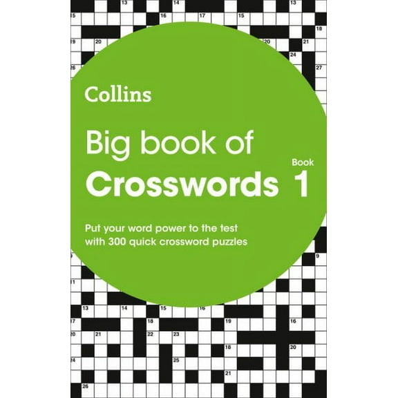 Big Book of Crosswords 1 : 300 Quick Crossword Puzzles