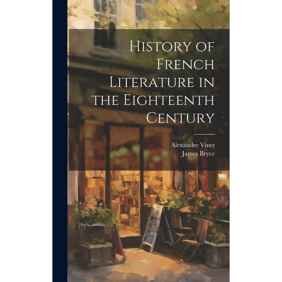 History of French Literature in the Eighteenth Century (Hardcover)