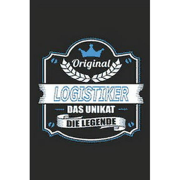 Original Logistiker Das Unikat Die Legende (Paperback)