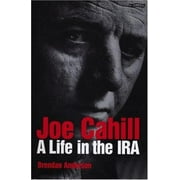 Joe Cahill : A Life in the IRA, Used [Paperback]