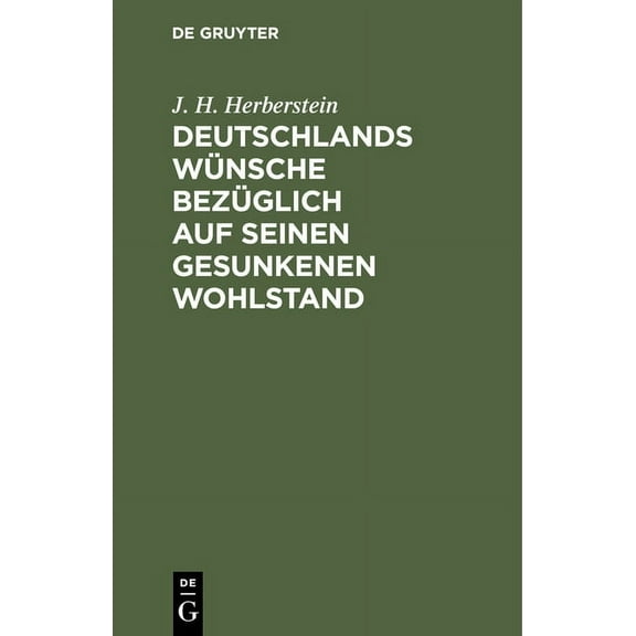 Deutschlands Wünsche Bezüglich Auf Seinen Gesunkenen Wohlstand (Hardcover)