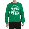 thumbnail image 2 of Wild Bobby,My Favorite People Call Me Pop-Pop Father Dad Grandpa Gift, Father's Day, Unisex Crewneck Graphic Sweatshirt, Kelly, Medium, 2 of 3