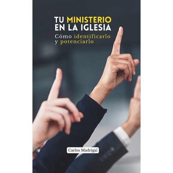 Serie Iglesia Orgánica Tu ministerio en la iglesia: Cómo identificarlo y Potenciarlo, Book 3, (Paperback)