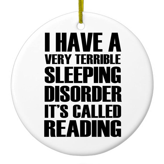 DistinctInk Hanging Ceramic Christmass Tree Ornament with Gold String - Great Gift / Present - 2 3/4 inch diameter - Terrible Sleeping Disorder Called Reading
