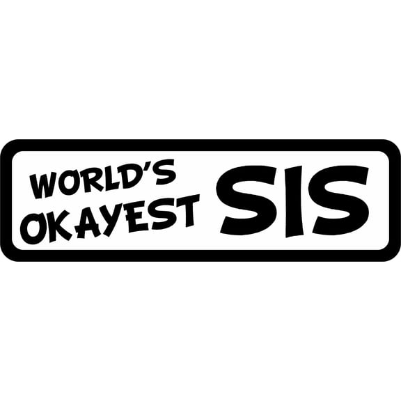 10in x 3in World's Okayest Sis Magnet