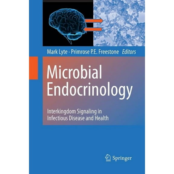 Microbial Endocrinology: Interkingdom Signaling in Infectious Disease and Health, (Paperback)