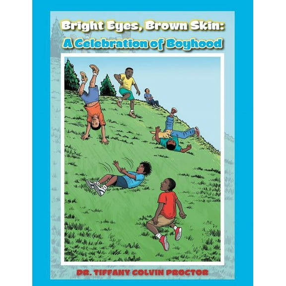 Bright Eyes, Brown Skin: A Celebration of Boyhood, (Paperback)