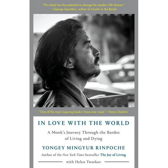 In Love with the World: A Monk's Journey Through the Bardos of Living and Dying, (Paperback)