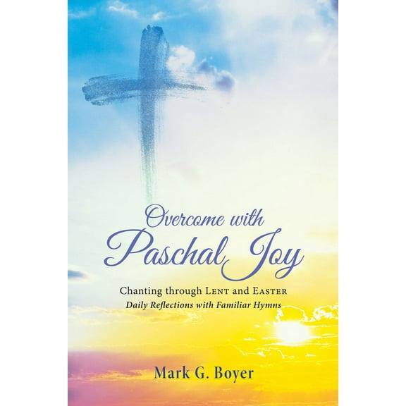 Overcome with Paschal Joy (Paperback)