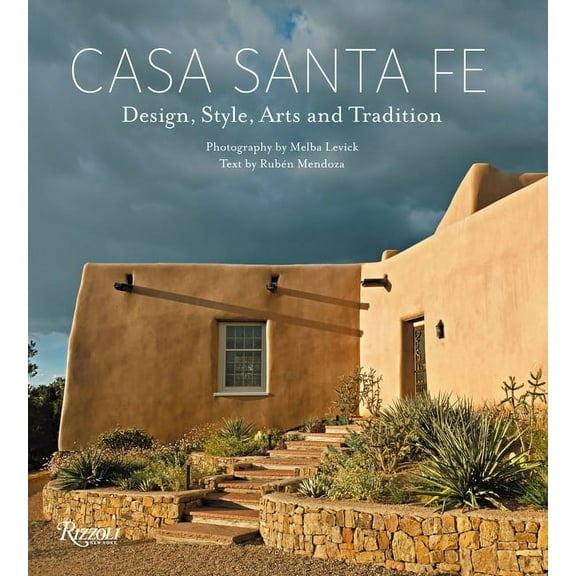 Casa Santa Fe: Design, Style, Arts, and Tradition, (Hardcover)