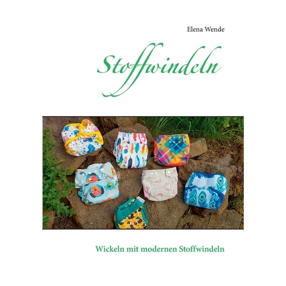 Stoffwindeln: Wickeln mit modernen Stoffwindeln, (Paperback)