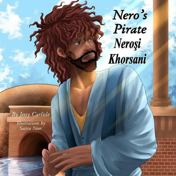 Bilingual Legends Nero's Pirate / Neroşi Khorsani: The Legend of Anicetus (Aniketiş P̌aramiti), Book 526, (Paperback)