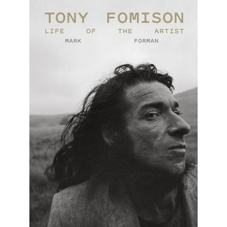 Tony Fomison: Life of the Artist, (Hardcover)
