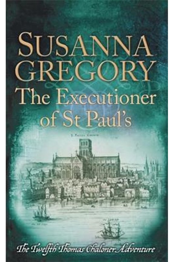 Pre-Owned The Executioner of St Paul's: The Twelfth Thomas Chaloner Adventure (Paperback) 0751552844 9780751552843