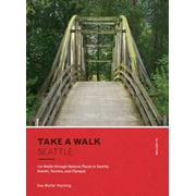 Angle View: Take a Walk: Seattle, 4th Edition: 120 Walks Through Natural Places in Seattle, Everett, Tacoma, and Olympia [Paperback - Used]
