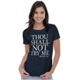thumbnail image 3 of Funny Thou Shall Not Try Me Joke Womens Slim Fit Graphic Tee Brisco Brands X, 3 of 6