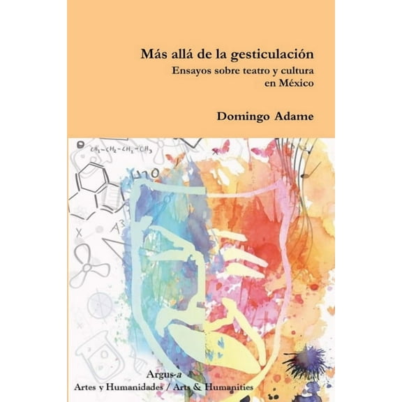 Más allá de la gesticulación. Ensayos sobre teatro y cultura en México, (Paperback)