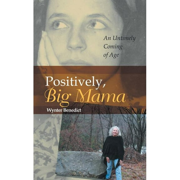 Positively, Big Mama: An Untimely Coming of Age (Hardcover)