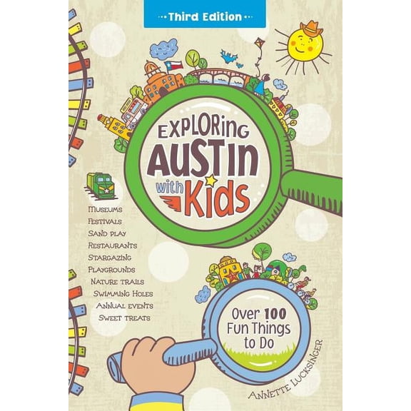Exploring Austin with Kids: Over 100 Fun Things to Do, (Paperback)