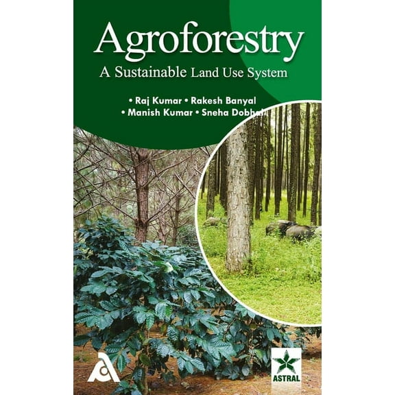 Agroforestry: A Sustainable Land Use System, (Hardcover)