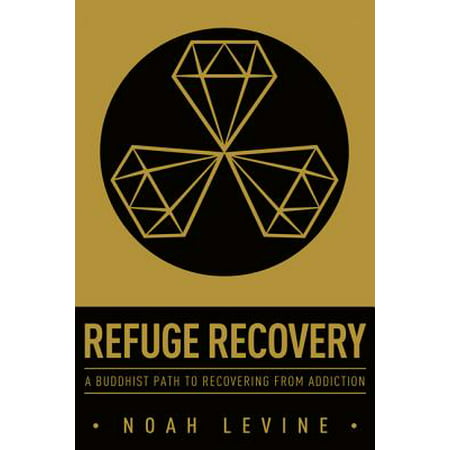 Refuge Recovery : A Buddhist Path to Recovering from (Best Wishes For Recovery From Surgery)