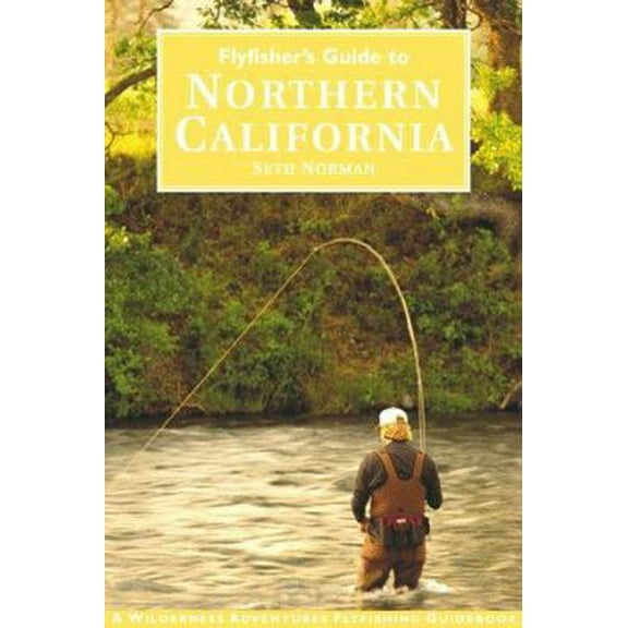 Pre-Owned Flyfisher's Guide to Northern California (Flyfisher's Guides) (Paperback) 188510636X 9781885106360