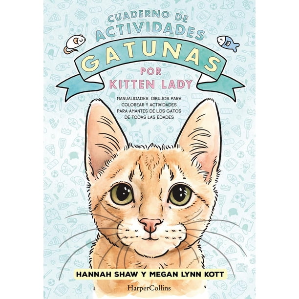Libro Cuaderno De Actividades Gatunas Por Kitten Lady Tapa Blanda, Autor Hannah Shaw, Editorial Harperkids Iberica