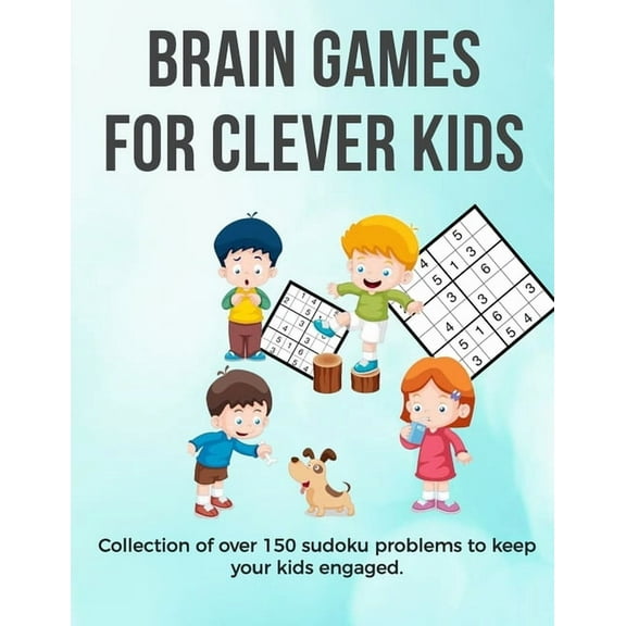 Brain Games for Clever Kids: sudoku for beginner puzzle gifts for kids who are clever - gifts for smart kids and best sudoku puzzle book for you loved ones - buy for your kids, children, grandchildren