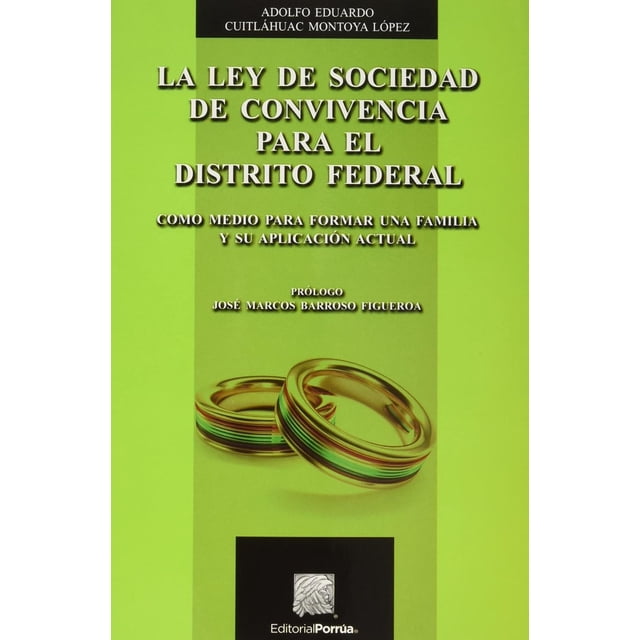 La ley de Sociedad de Convivencia para el Distrito Federal Editorial Porrúa 9786070926624