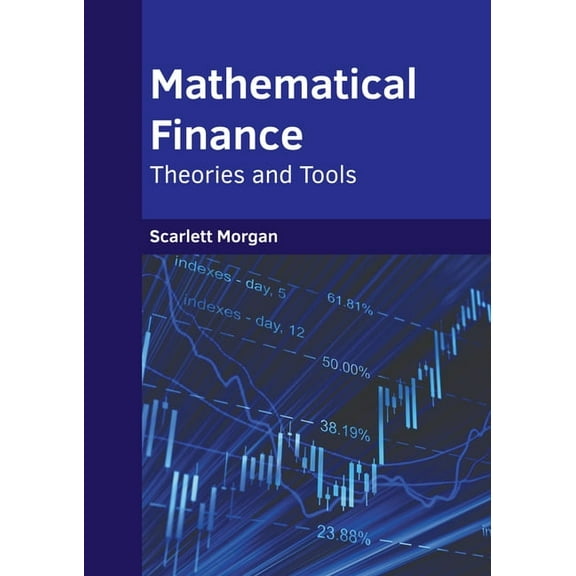 Mathematical Finance: Theories and Tools, (Hardcover)