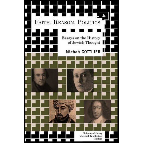 Reference Library of Jewish Intellectual Faith, Reason, Politics: Essays on the History of Jewish Thought, (Hardcover)