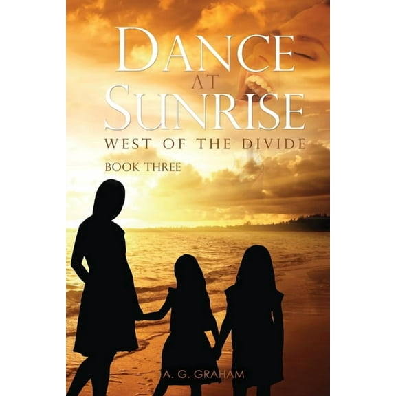 Dance at Sunrise: West of the Divide Book Three, (Paperback)