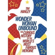 Angle View: Wonder Woman Unbound : The Curious History of the World's Most Famous Heroine, Used [Paperback]