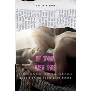 Slow Burn If You Let Me: An Enemies-to-Lovers Romance, (Paperback)