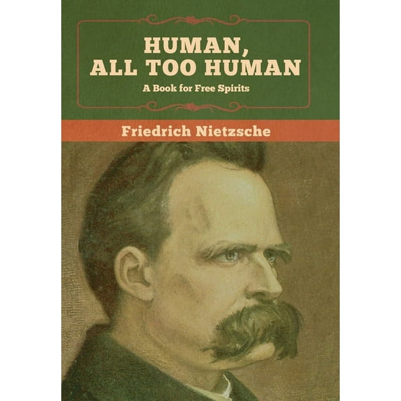 Human, All Too Human: A Book for Free Spirits, (Hardcover)