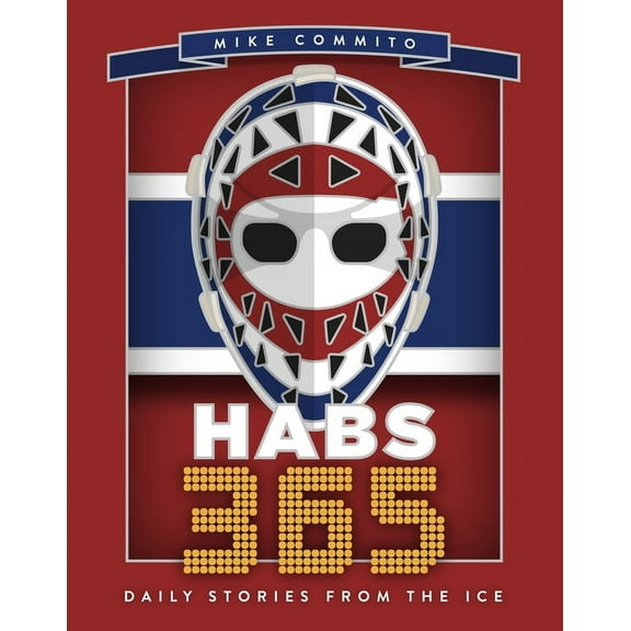 Hockey 365 Habs 365: Daily Stories from the Ice, Book 4, (Hardcover)