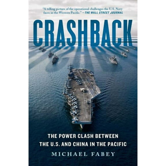 Crashback: The Power Clash Between the U.S. and China in the Pacific, (Paperback)