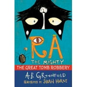 Ra the Mighty: Ra the Mighty: The Great Tomb Robbery (Series #2) (Hardcover)