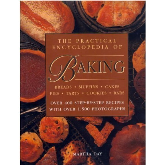 Pre-Owned The Practical Encyclopedia of Baking Over 400 Step-by-step Recipes with Over 1,500 Photographs. by Martha Day (1999-05-03) Paperback