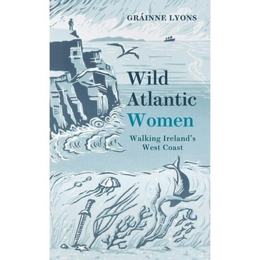 Wild Atlantic Women: Walking Ireland's West Coast (Paperback)